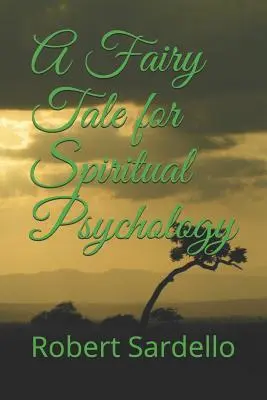 Egy mese a lélekpszichológia számára - A Fairy Tale for Spiritual Psychology