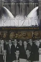 A Kinzua árnyékában: A szeneca indián nemzet a II. világháború óta - In the Shadow of Kinzua: The Seneca Nation of Indians Since World War II