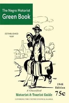 The Negro Motorist Green-Book: Fakszimile kiadás 1948 - The Negro Motorist Green-Book: 1948 Facsimile Edition