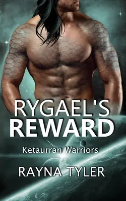 Rygael jutalma: Sci-fi Alien Romance - Rygael's Reward: Sci-fi Alien Romance