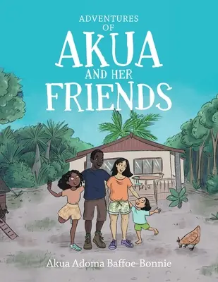 Akua és barátai kalandjai - Adventures of Akua and Her Friends