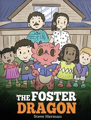 A nevelősárkány: Egy történet a nevelőszülőkről. - The Foster Dragon: A Story about Foster Care.