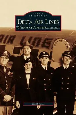 Delta Air Lines: A légitársaság 75 éves kiválósága - Delta Air Lines: 75 Years of Airline Excellence