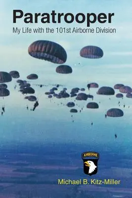 Ejtőernyős: Életem a 101. légideszant hadosztállyal - Paratrooper: My Life with the 101st Airborne Division