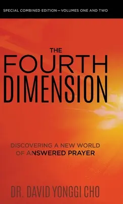 A negyedik dimenzió: A megválaszolt ima új világának felfedezése - The Fourth Dimension: Discovering a New World of Answered Prayer