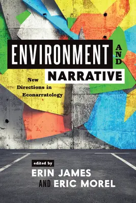 Környezet és elbeszélés: Új irányok a gazdasági narratológiában - Environment and Narrative: New Directions in Econarratology