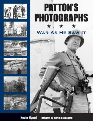 Patton fotói: Patton Patton: A háború, ahogy ő látta - Patton's Photographs: War as He Saw It