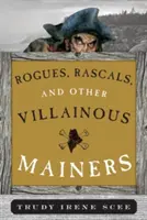 Gazemberek, gazemberek és más gazemberek Mainerből - Rogues, Rascals, and Other Villainous Mainers