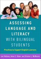 A nyelv és az írástudás értékelése kétnyelvű tanulókkal: Gyakorlatok az angolul tanulók támogatására - Assessing Language and Literacy with Bilingual Students: Practices to Support English Learners