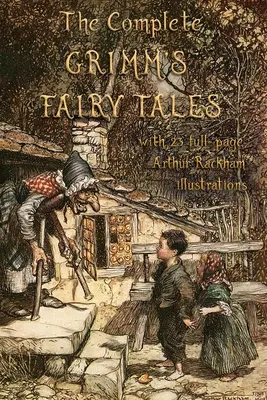 A teljes Grimm-mesék: Arthur Rackham 23 egész oldalas illusztrációjával - The Complete Grimm's Fairy Tales: with 23 full-page Illustrations by Arthur Rackham