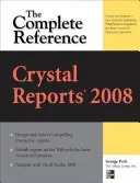 Crystal Reports 2008: The Complete Reference