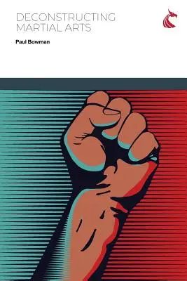 A harcművészetek dekonstrukciója - Deconstructing Martial Arts