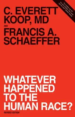 Mi történt az emberi fajjal? (átdolgozott kiadás) - Whatever Happened to the Human Race? (Revised Edition)