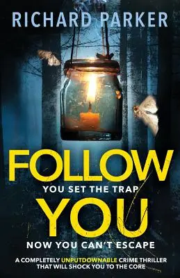 Follow You: Teljesen KÉPZELHETETLEN krimi, szöget szorongató rejtéllyel és feszültséggel - Follow You: A completely UNPUTDOWNABLE crime thriller with nail-biting mystery and suspense