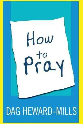 Hogyan imádkozzunk - How to Pray