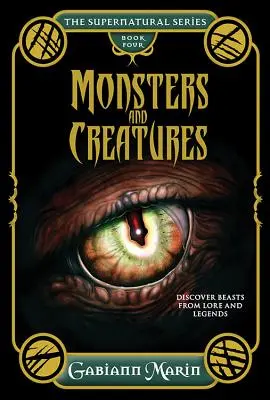 Szörnyek és teremtmények: Fedezd fel a legendák és mondák szörnyetegeit - Monsters and Creatures: Discover Beasts from Lore and Legends