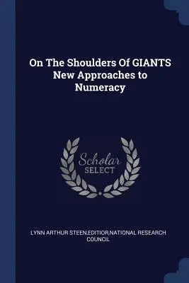 Az óriások vállán A számmisztika új megközelítései - On the Shoulders of Giants New Approaches to Numeracy