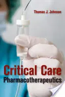 Intenzív terápiás gyógyszerterápia - Critical Care Pharmacotherapeutics