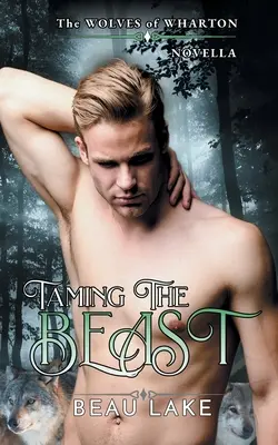 A fenevad megszelídítése: A Novella - Taming the Beast: A Novella