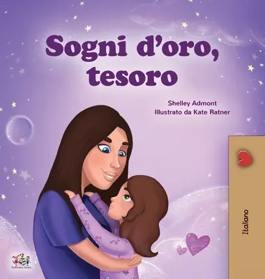 Sweet Dreams, My Love (Olasz gyerekkönyv) - Sweet Dreams, My Love (Italian Children's Book)