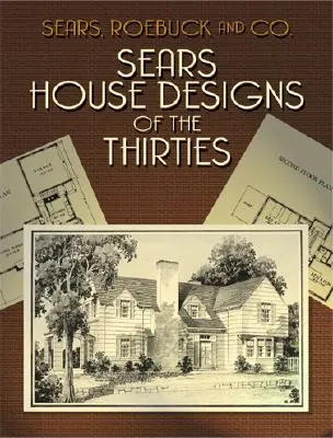 Sears háztervek a harmincas évekből - Sears House Designs of the Thirties