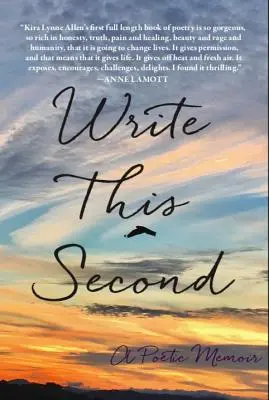 Írd meg ezt a másodpercet: Egy költői emlékirat - Write This Second: A Poetic Memoir