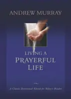 Život v modlitbě - Living a Prayerful Life