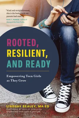 Rooted, Resilient, and Ready: A tizenéves lányok felnövekvő képességeinek erősítése - Rooted, Resilient, and Ready: Empowering Teen Girls as They Grow