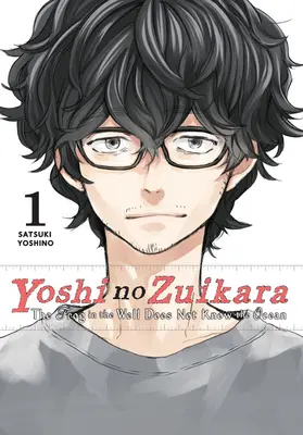 Yoshi No Zuikara, 1. kötet: A béka a kútban nem ismeri az óceánt - Yoshi No Zuikara, Vol. 1: The Frog in the Well Does Not Know the Ocean