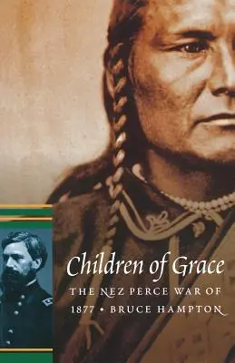 A kegyelem gyermekei: Az 1877-es Nez Perce háború - Children of Grace: The Nez Perce War of 1877