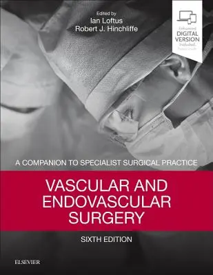 Ér- és endovaszkuláris sebészet: A Companion to Specialist Surgical Practice (A Companion to Specialist Surgical Practice) - Vascular and Endovascular Surgery: A Companion to Specialist Surgical Practice