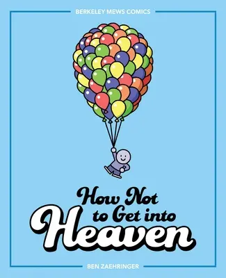 Hogyan ne jussunk be a mennyországba, 2: Berkeley Mews Comics - How Not to Get Into Heaven, 2: Berkeley Mews Comics