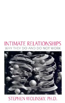 Intim kapcsolatok: Miért működnek és miért nem működnek - Intimate Relationships: Why They Do and Do Not Work