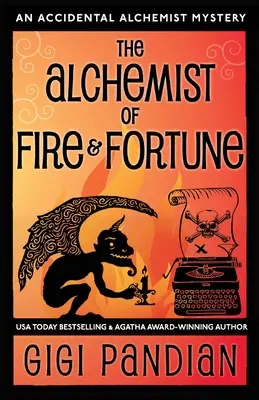 A tűz és a szerencse alkimistája: Egy véletlen alkimista rejtélye - The Alchemist of Fire and Fortune: An Accidental Alchemist Mystery