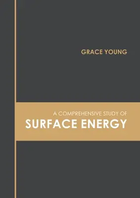 A felületi energia átfogó tanulmánya - A Comprehensive Study of Surface Energy