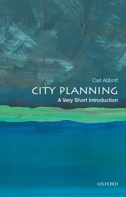 Várostervezés: A Very Short Introduction (Nagyon rövid bevezetés): A Very Short Introduction (Nagyon rövid bevezetés) - City Planning: A Very Short Introduction