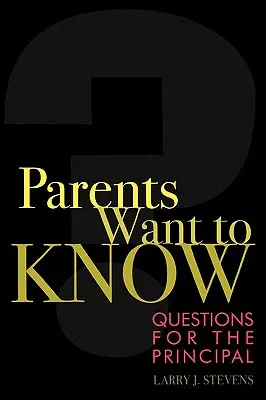 A szülők tudni akarják: Kérdések az igazgatóknak - Parents Want to Know: Questions for Principals