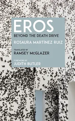 Eros: A halálhajtáson túl - Eros: Beyond the Death Drive