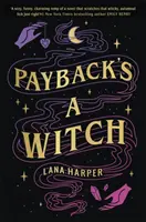 A bosszú egy boszorkány: egy teljesen elvarázsoló romkom - Payback's a Witch: an absolutely spellbinding romcom