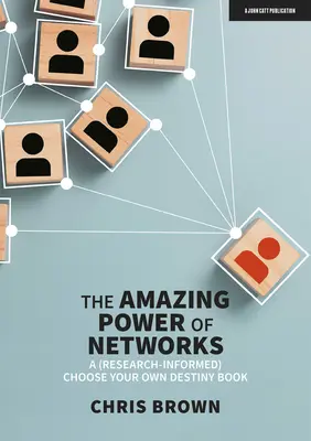 A hálózatok csodálatos ereje: A (kutatásokkal alátámasztott) Válassz magadnak sorsot könyv - The Amazing Power of Networks: A (Research-Informed) Choose Your Own Destiny Book