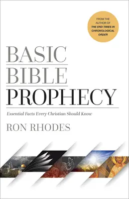 Alapvető bibliai próféciák: Alapvető tények, amelyeket minden kereszténynek tudnia kell - Basic Bible Prophecy: Essential Facts Every Christian Should Know