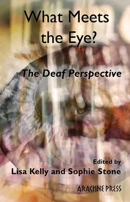 Co se na první pohled zdá? Perspektiva neslyšících - What Meets the Eye? The Deaf Perspective