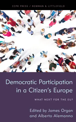 Polgári részvétel a demokratikus Európában: Hogyan tovább az EU-ban? - Citizen Participation in Democratic Europe: What Next for the EU?