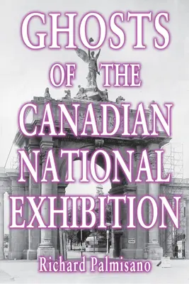 A kanadai nemzeti kiállítás szellemei - Ghosts of the Canadian National Exhibition