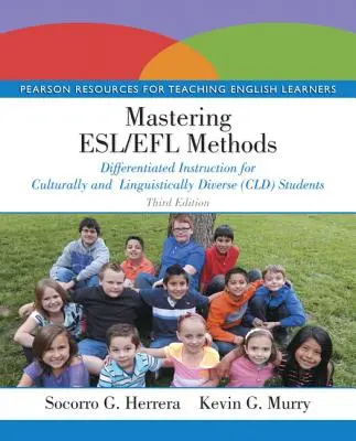 Mastering Esl/Efl Methods: A kulturálisan és nyelvileg sokszínű (CLD) diákok differenciált oktatása - Mastering Esl/Efl Methods: Differentiated Instruction for Culturally and Linguistically Diverse (CLD) Students