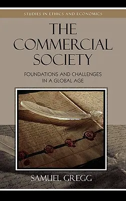 A kereskedelmi társadalom: Alapok és kihívások a globális korban - The Commercial Society: Foundations and Challenges in a Global Age