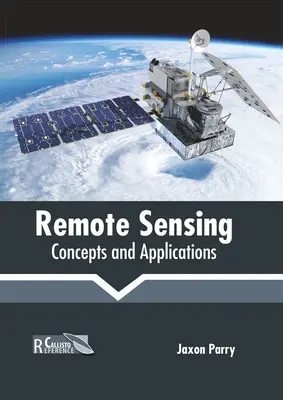 Távérzékelés: Fogalmak és alkalmazások - Remote Sensing: Concepts and Applications