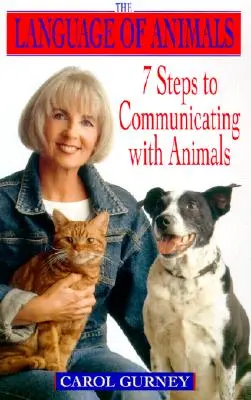 Az állatok nyelve: 7 lépés az állatokkal való kommunikációhoz - The Language of Animals: 7 Steps to Communicating with Animals