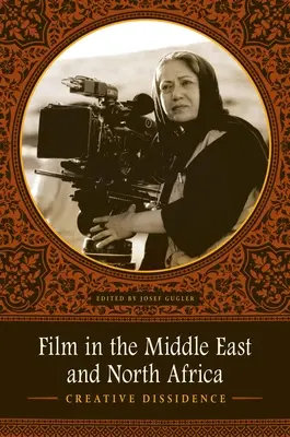 Film a Közel-Keleten és Észak-Afrikában: Kreatív disszidencia - Film in the Middle East and North Africa: Creative Dissidence