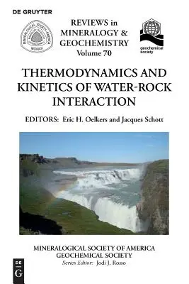 A víz és a kőzet kölcsönhatásának termodinamikája és kinetikája - Thermodynamics and Kinetics of Water-Rock Interaction